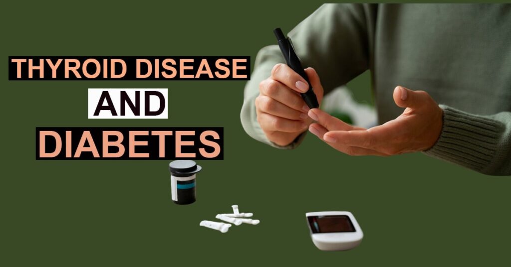 Thyroid Disease and Diabetes Symptoms,Diagnosis,Treatment